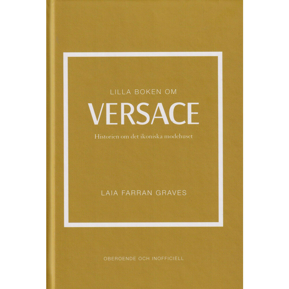 Laia Farran Graves Lilla boken om Versace : historien om det ikoniska modehuset (inbunden)