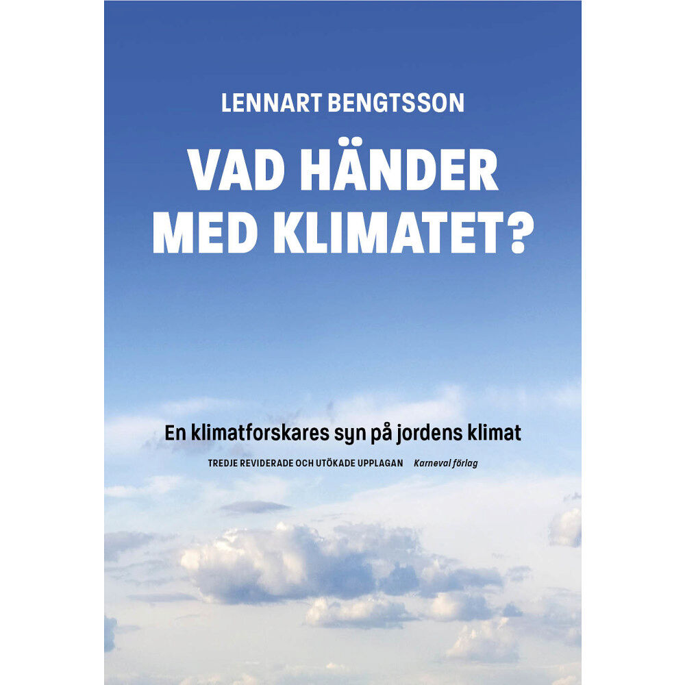 Lennart Bengtsson Vad händer med klimatet? : en klimatforskares syn på jordens klimat (bok, flexband)