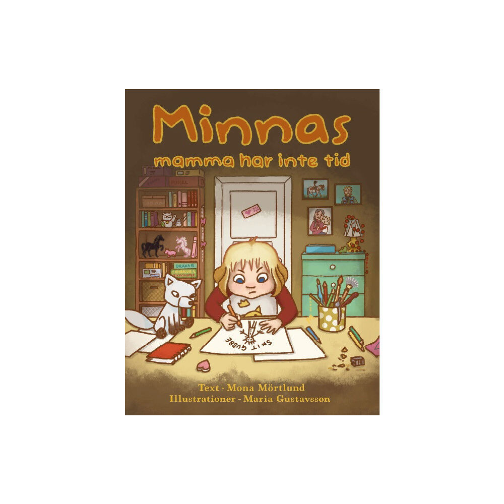 Mona Mörtlund Minnas mamma har inte tid (inbunden)