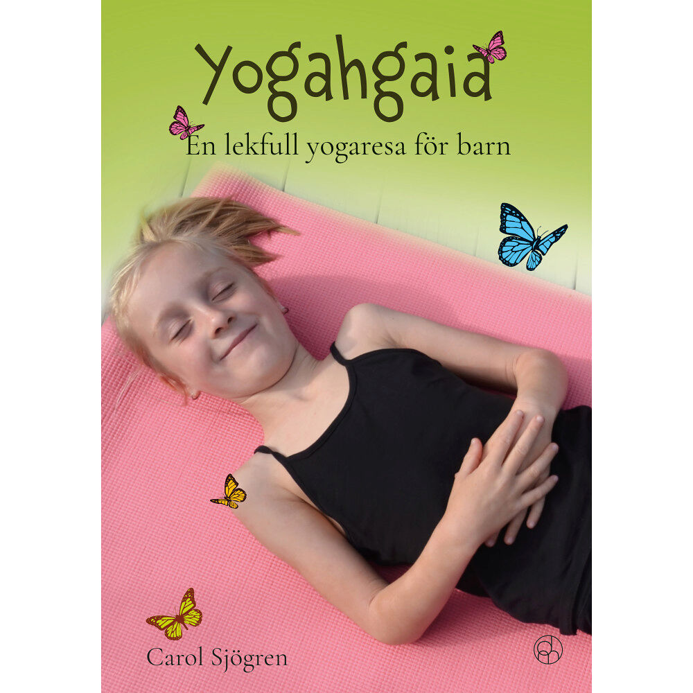 Carol Sjögren Yogahgaia : en lekfull yogaresa för barn (bok, danskt band)