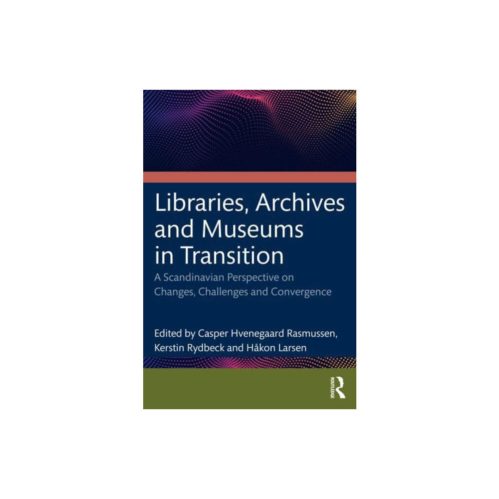 Taylor & francis ltd Libraries, Archives, and Museums in Transition (häftad, eng)