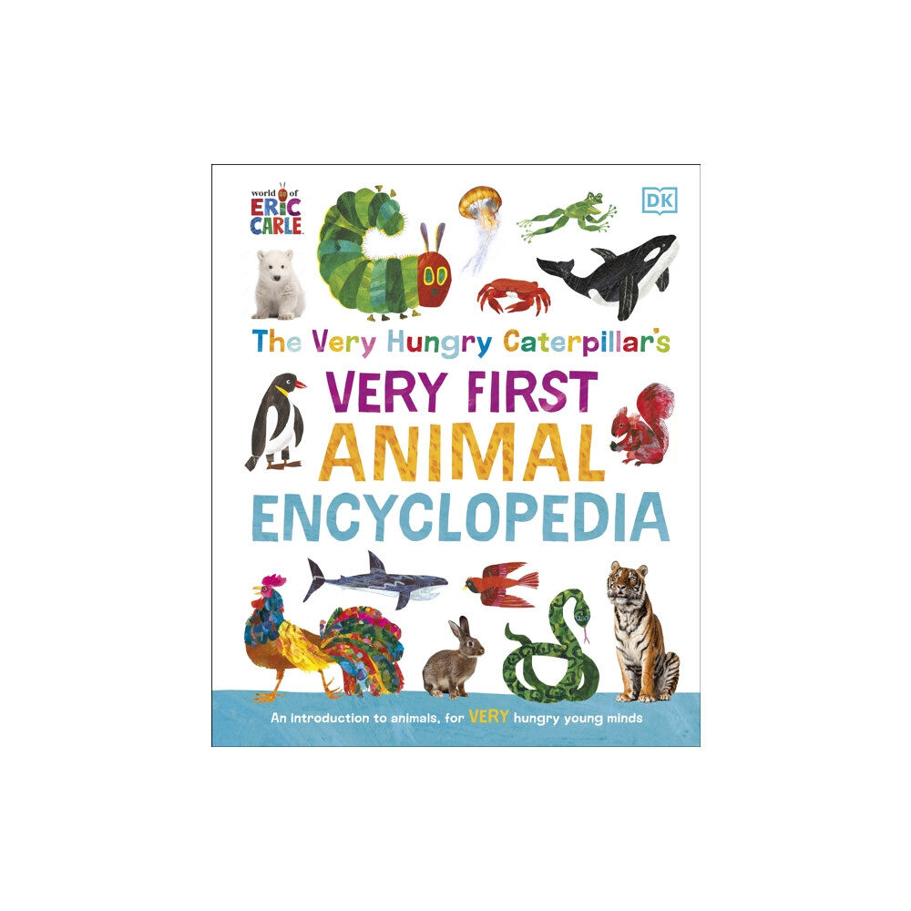 Dorling Kindersley Ltd The Very Hungry Caterpillar's Very First Animal Encyclopedia (inbunden, eng)