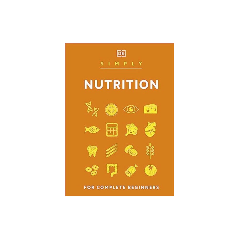 Dorling Kindersley Ltd Simply Nutrition (inbunden, eng)