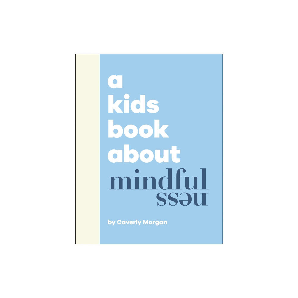 Dorling Kindersley Ltd A Kids Book About Mindfulness (inbunden, eng)