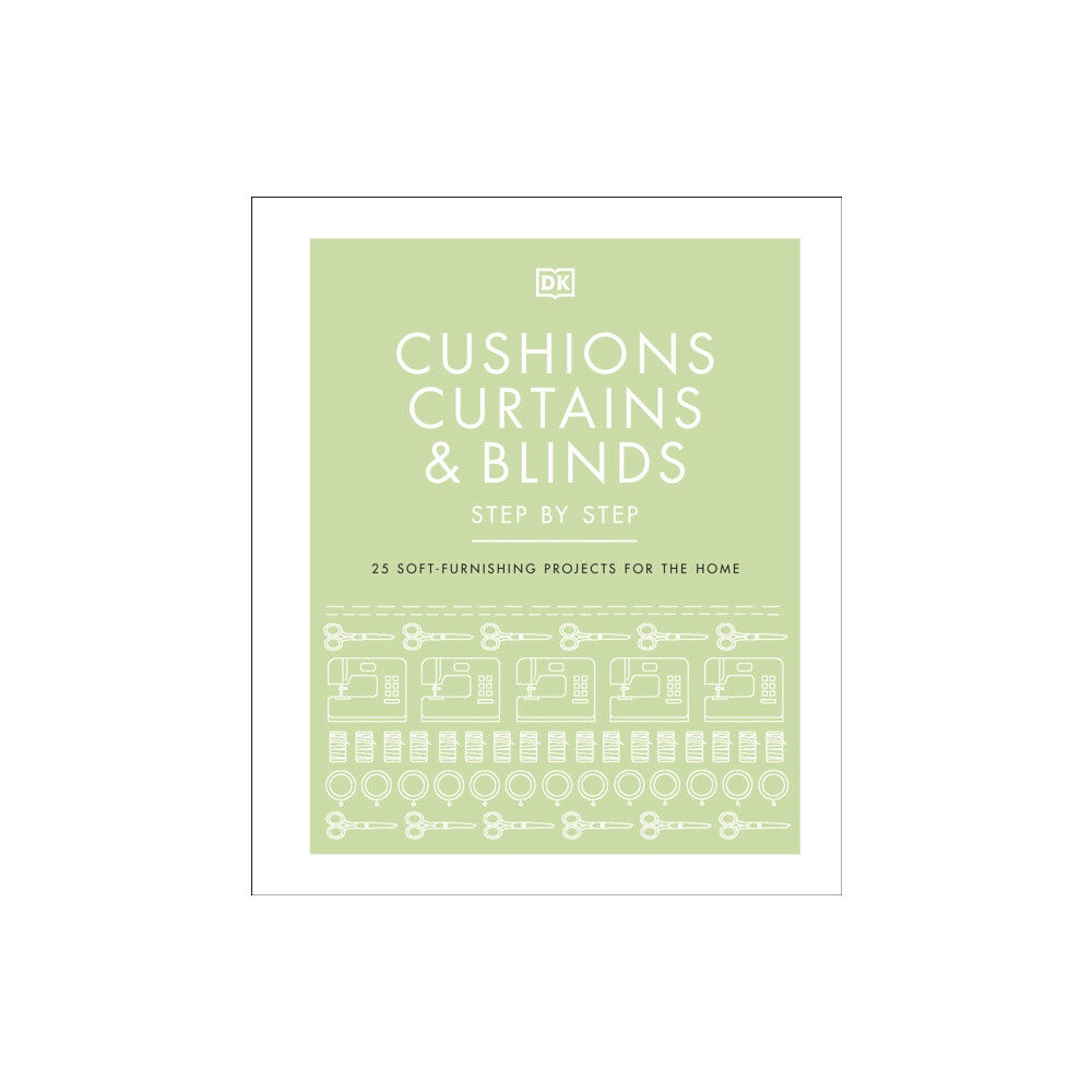 Dorling Kindersley Ltd Cushions, Curtains and Blinds Step by Step (inbunden, eng)