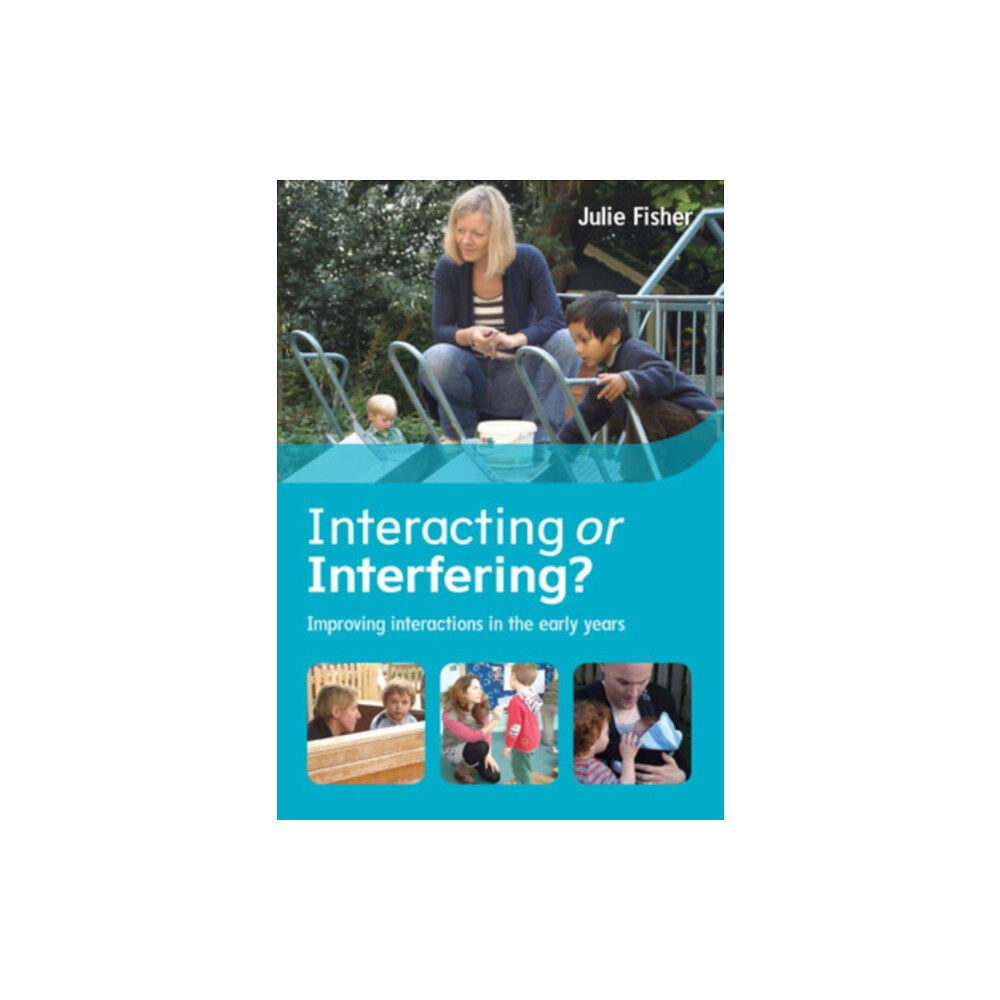 Open University Press Interacting or Interfering? Improving Interactions in the Early Years (häftad, eng)