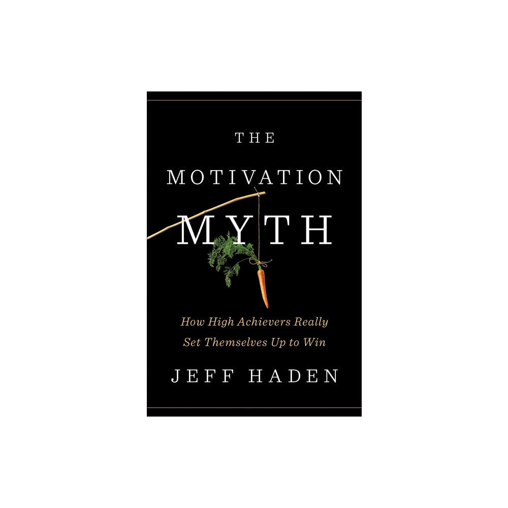 Penguin Putnam Inc The Motivation Myth (inbunden, eng)