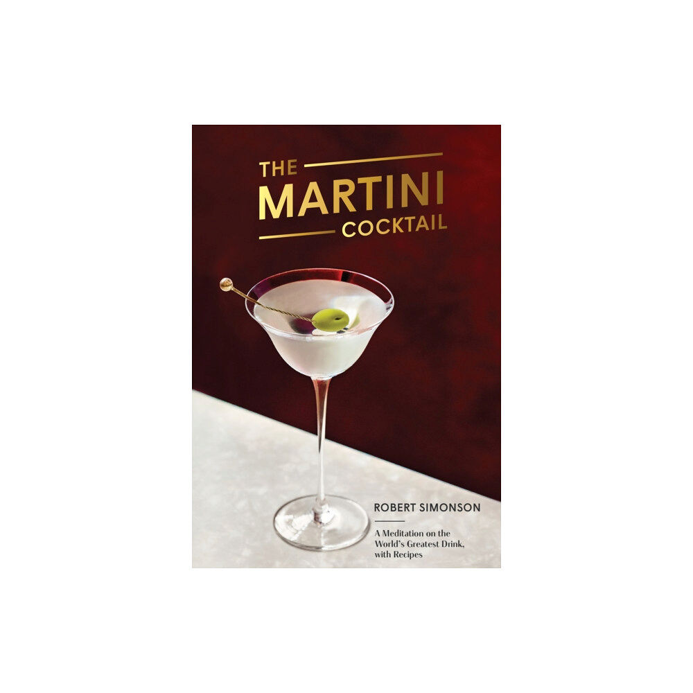 Ten Speed Press The Martini Cocktail (inbunden, eng)