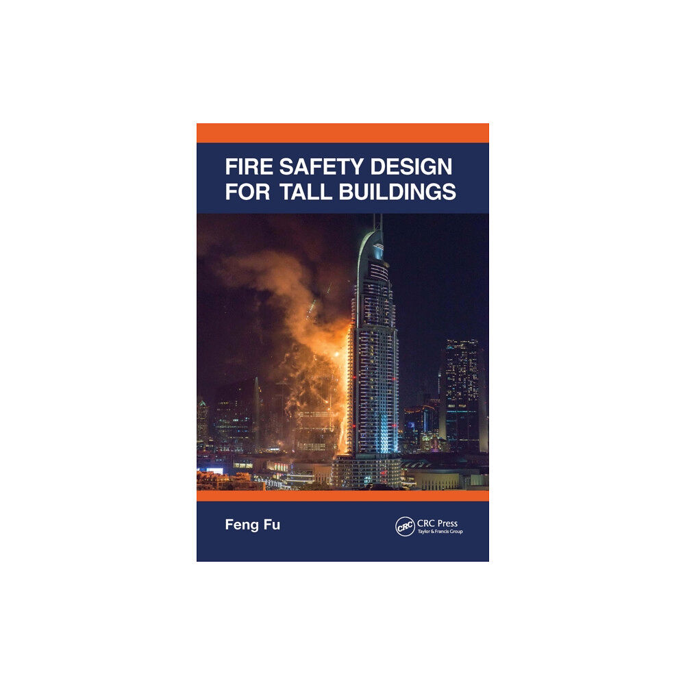 Taylor & francis ltd Fire Safety Design for Tall Buildings (häftad, eng)
