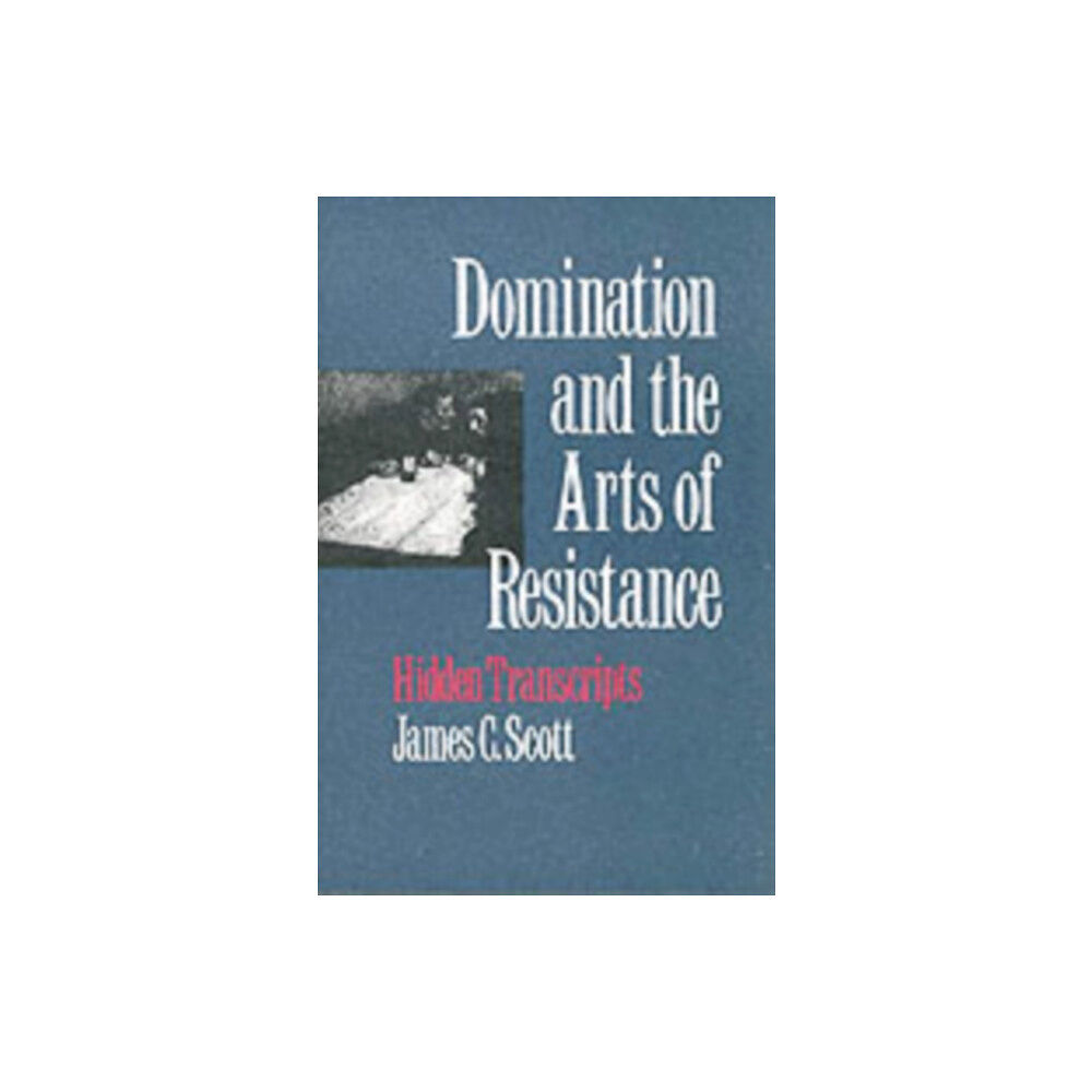 Yale university press Domination and the Arts of Resistance (häftad, eng)