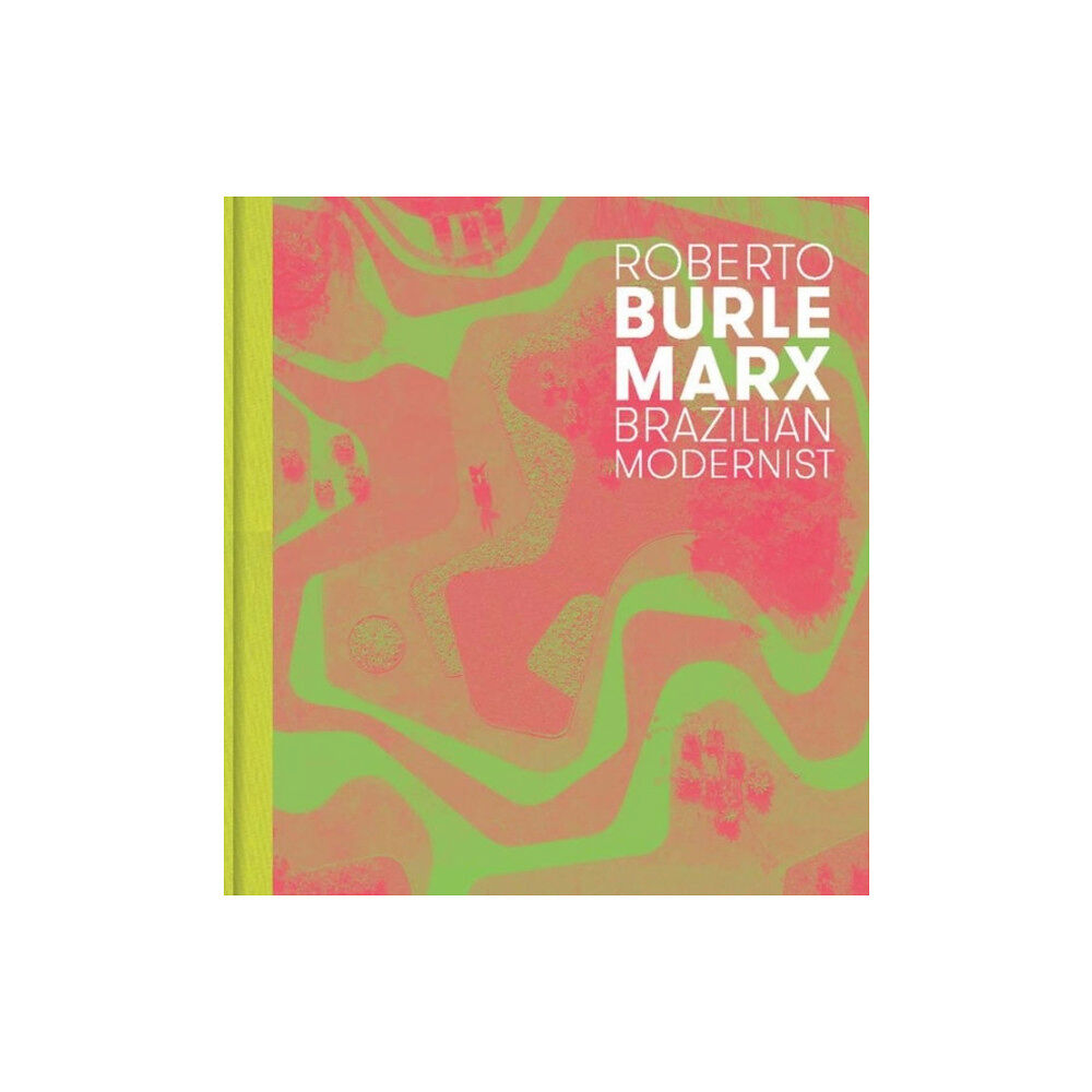 Yale university press Roberto Burle Marx (inbunden, eng)