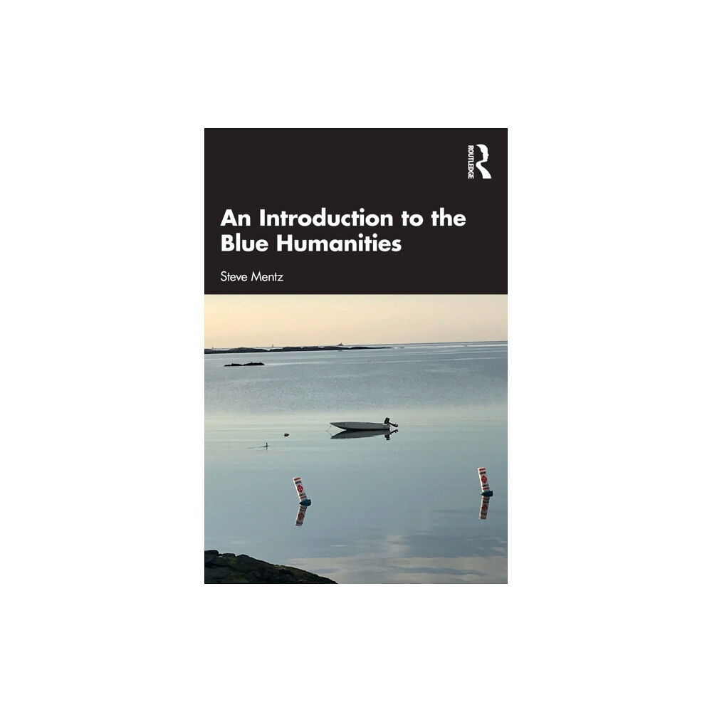 Taylor & francis ltd An Introduction to the Blue Humanities (häftad, eng)