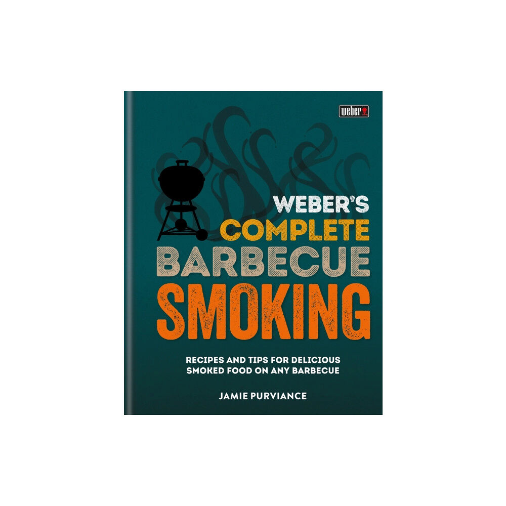 Octopus publishing group Weber's Complete BBQ Smoking (inbunden, eng)