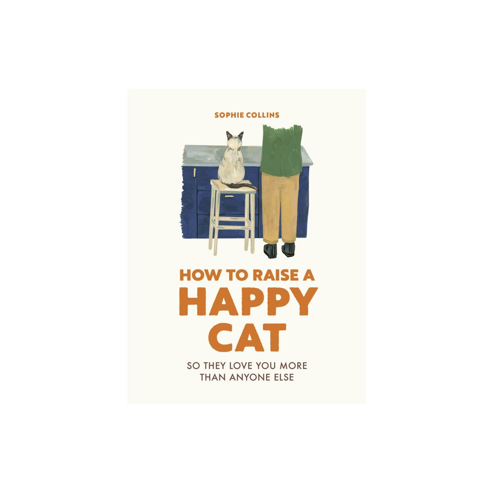 Quarto Publishing Plc How to Raise a Happy Cat (inbunden, eng)