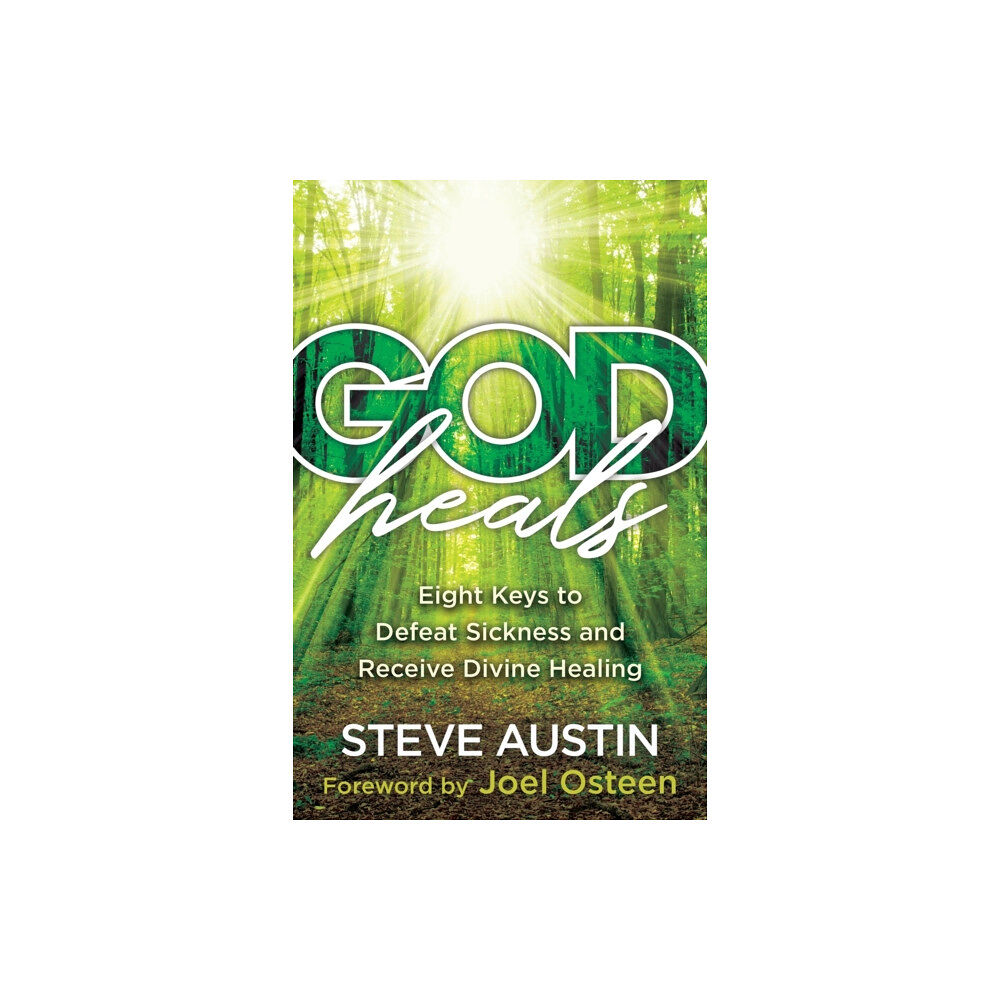 Baker publishing group God Heals – Eight Keys to Defeat Sickness and Receive Divine Healing (häftad, eng)