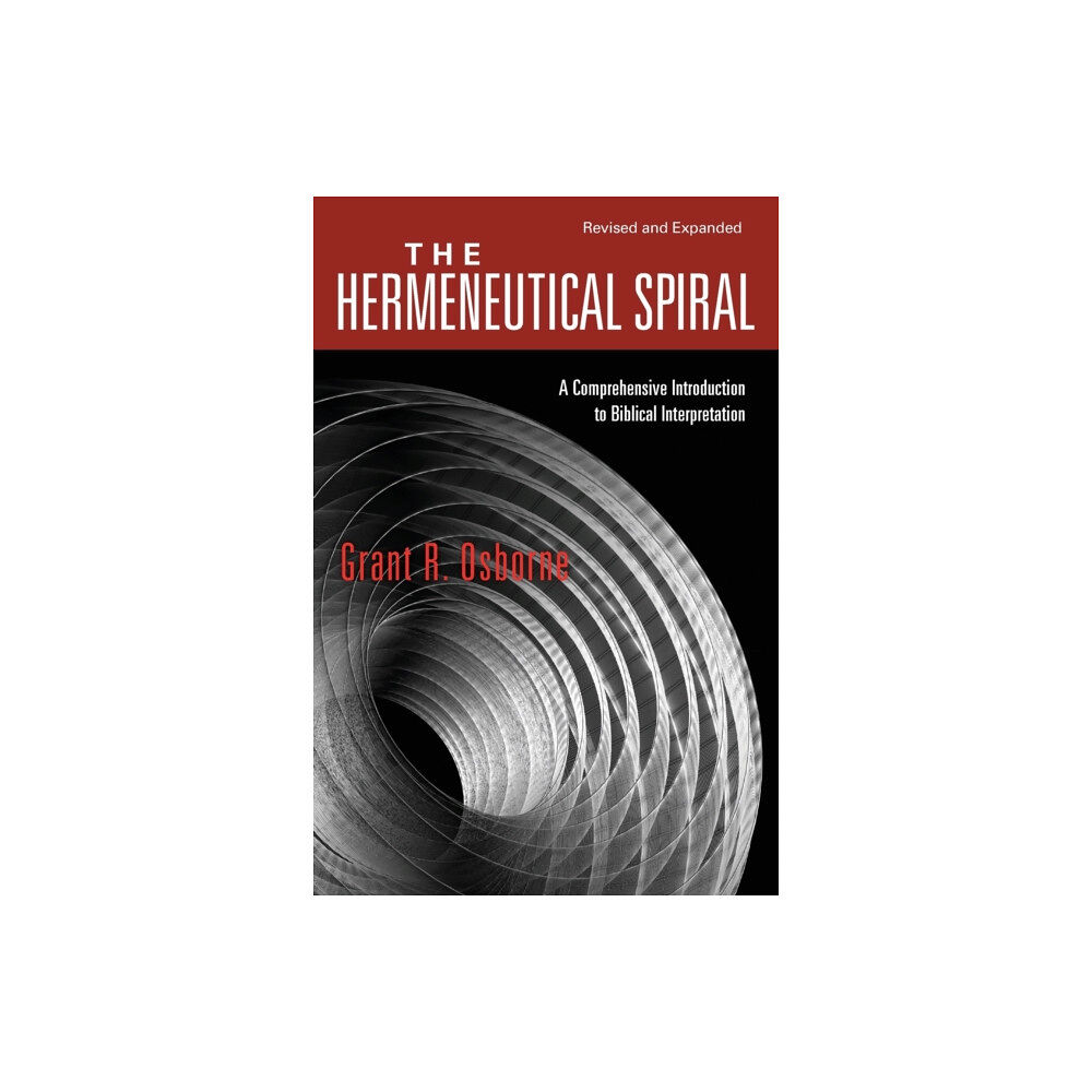 Intervarsity press The Hermeneutical Spiral – A Comprehensive Introduction to Biblical Interpretation (häftad, eng)