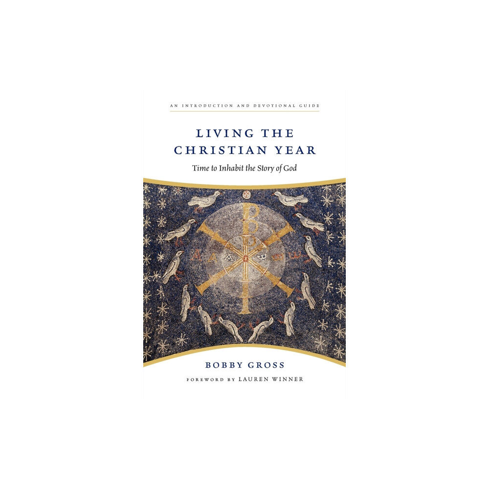 IVP Books Living the Christian Year (häftad, eng)