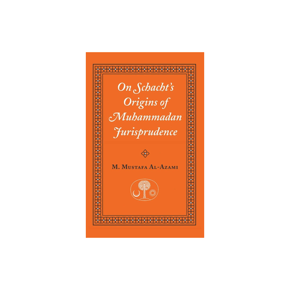 The Islamic Texts Society On Schacht's Origins of Muhammadan Jurisprudence (häftad, eng)