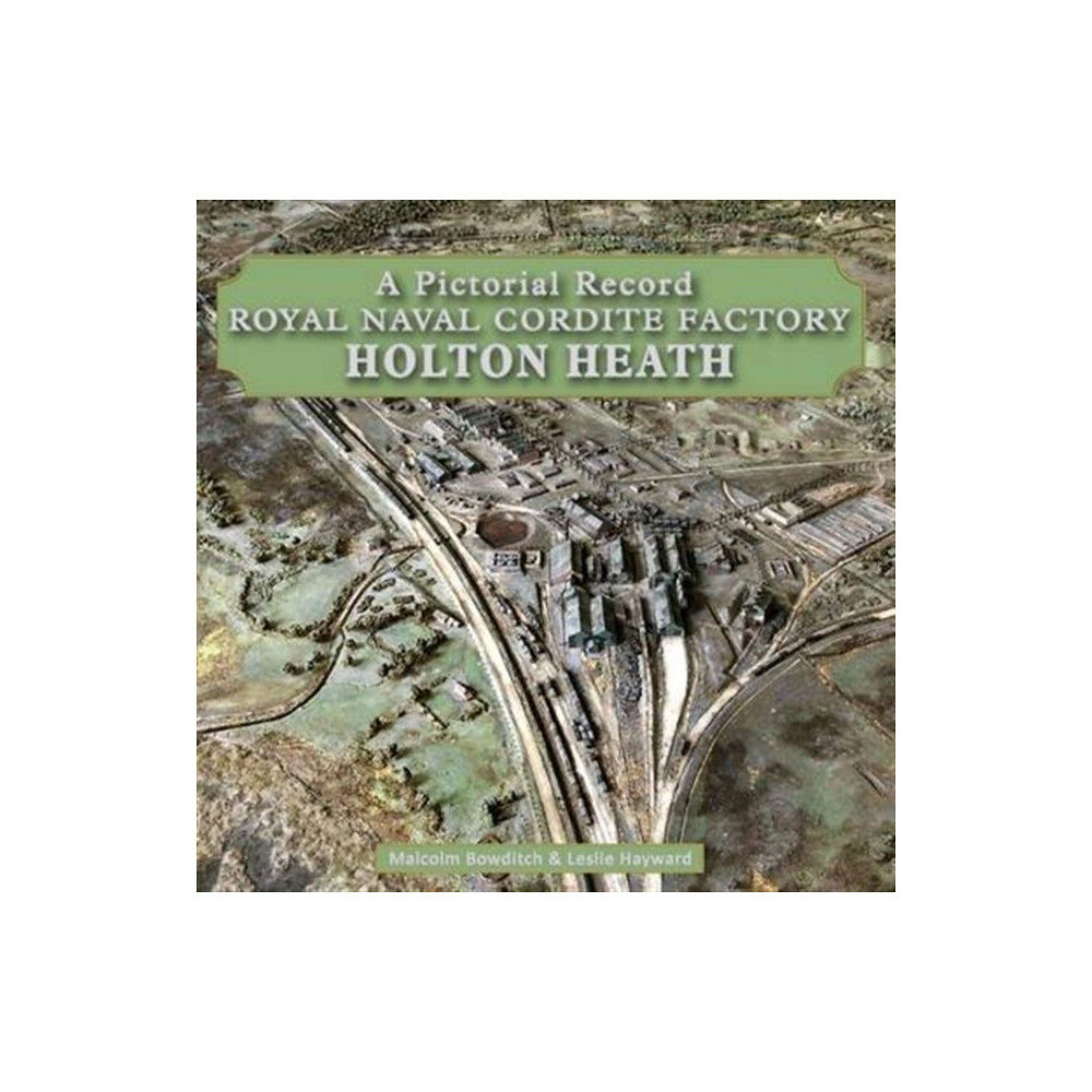 Folly Books Ltd Royal Naval Cordite Factory Holton Heath (inbunden, eng)