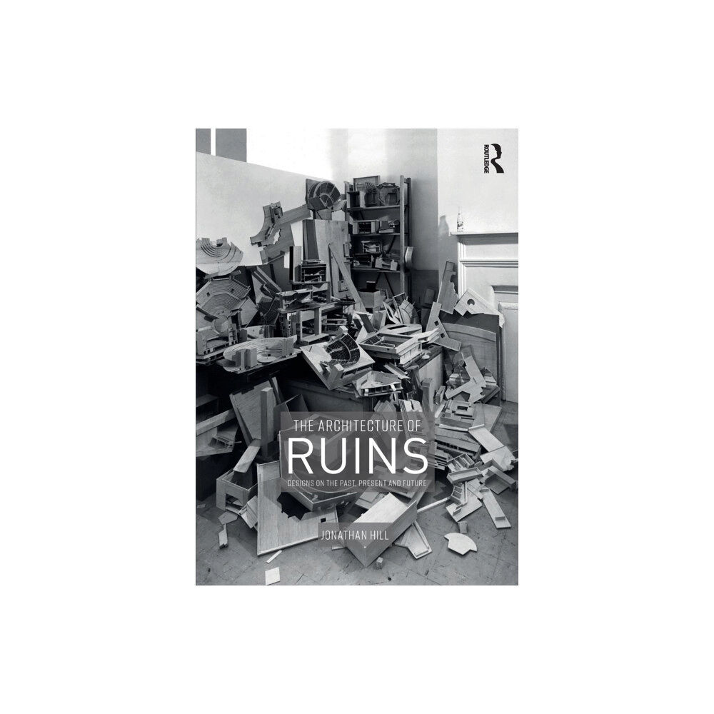 Taylor & francis ltd The Architecture of Ruins (häftad, eng)