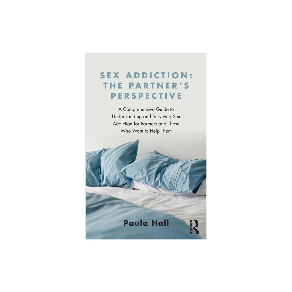 Taylor & francis ltd Sex Addiction: The Partner's Perspective (häftad, eng)