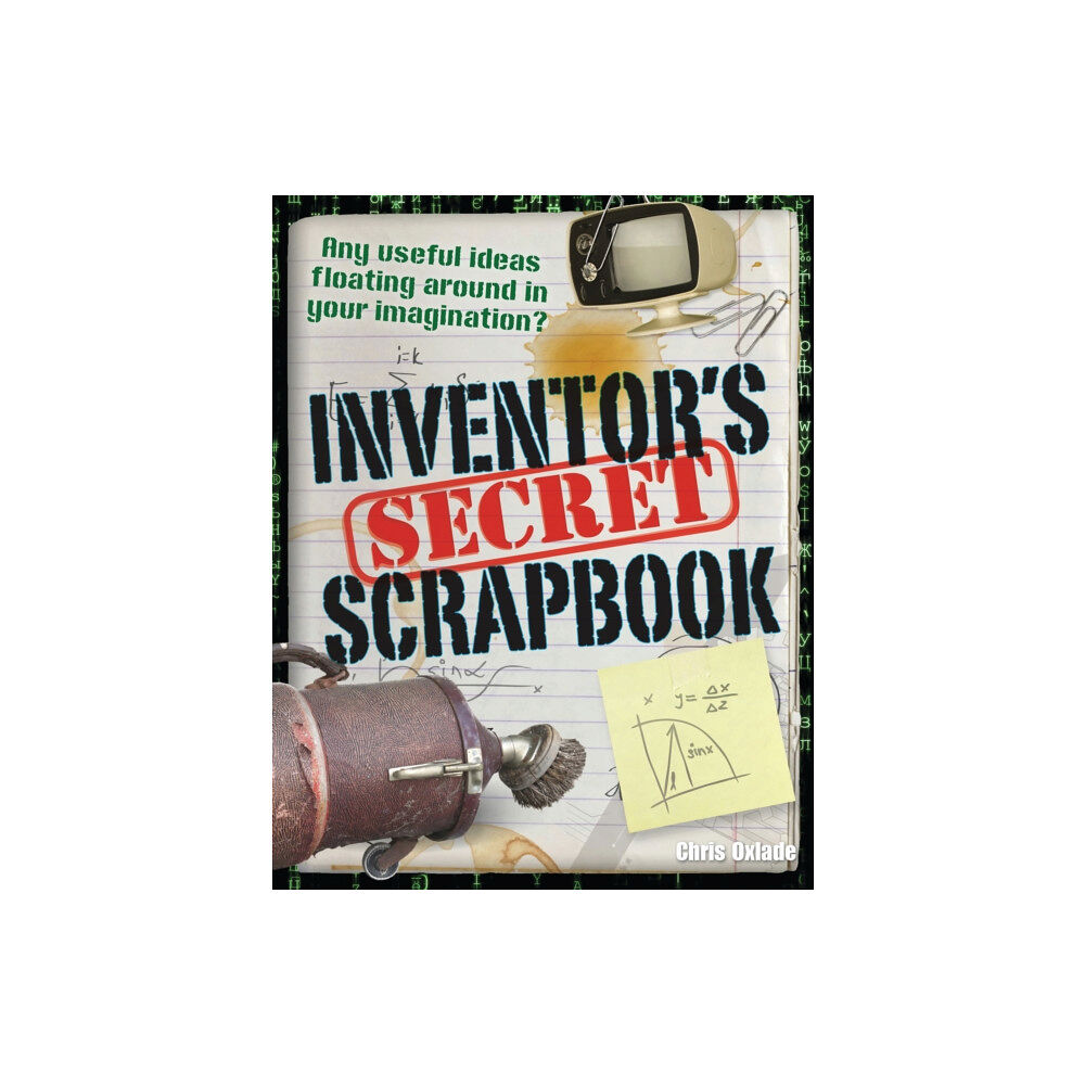 Bloomsbury Publishing PLC Inventors' Secret Scrapbook (häftad, eng)