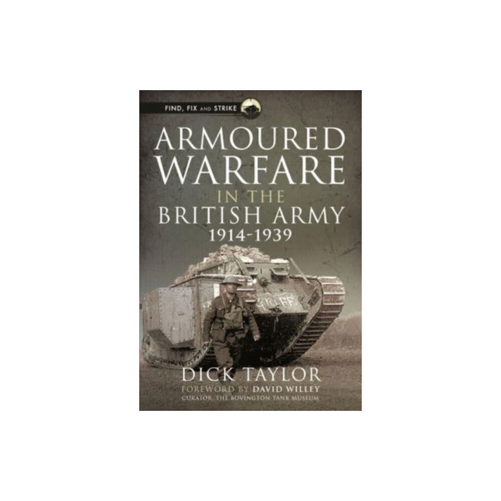 Pen & Sword Books Ltd Armoured Warfare in the British Army, 1914-1939 (inbunden, eng)