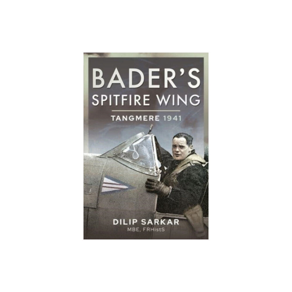 Pen & Sword Books Ltd Bader's Spitfire Wing: Tangmere 1941 (inbunden, eng)