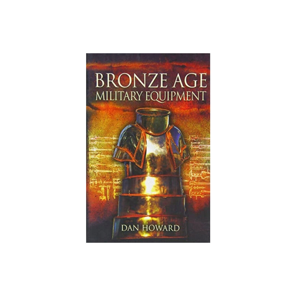 Pen & Sword Books Ltd Bronze Age Military Equipment (häftad, eng)