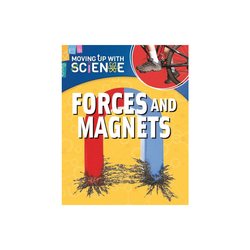 Hachette Children's Group Moving up with Science: Forces and Magnets (häftad, eng)