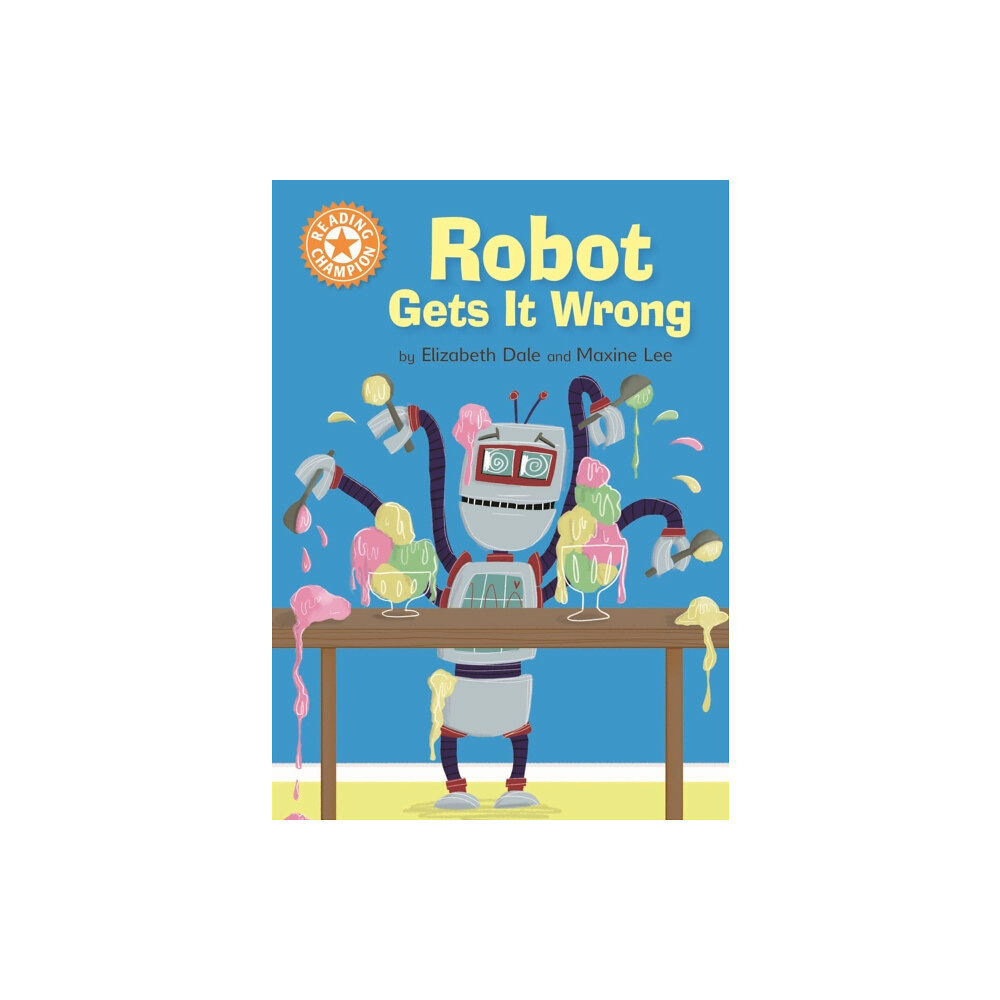 Hachette Children's Group Reading Champion: Robot Gets It Wrong (häftad, eng)
