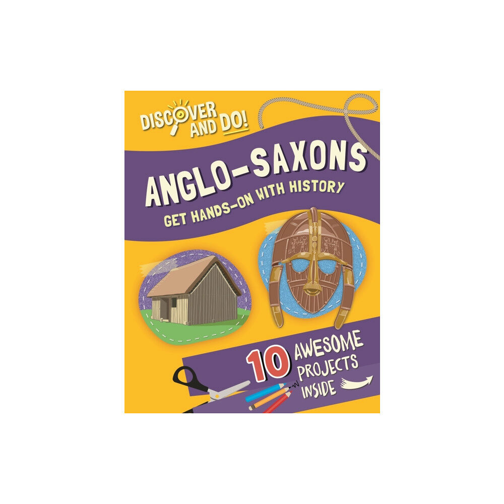 Hachette Children's Group Discover and Do: Anglo-Saxons (häftad, eng)