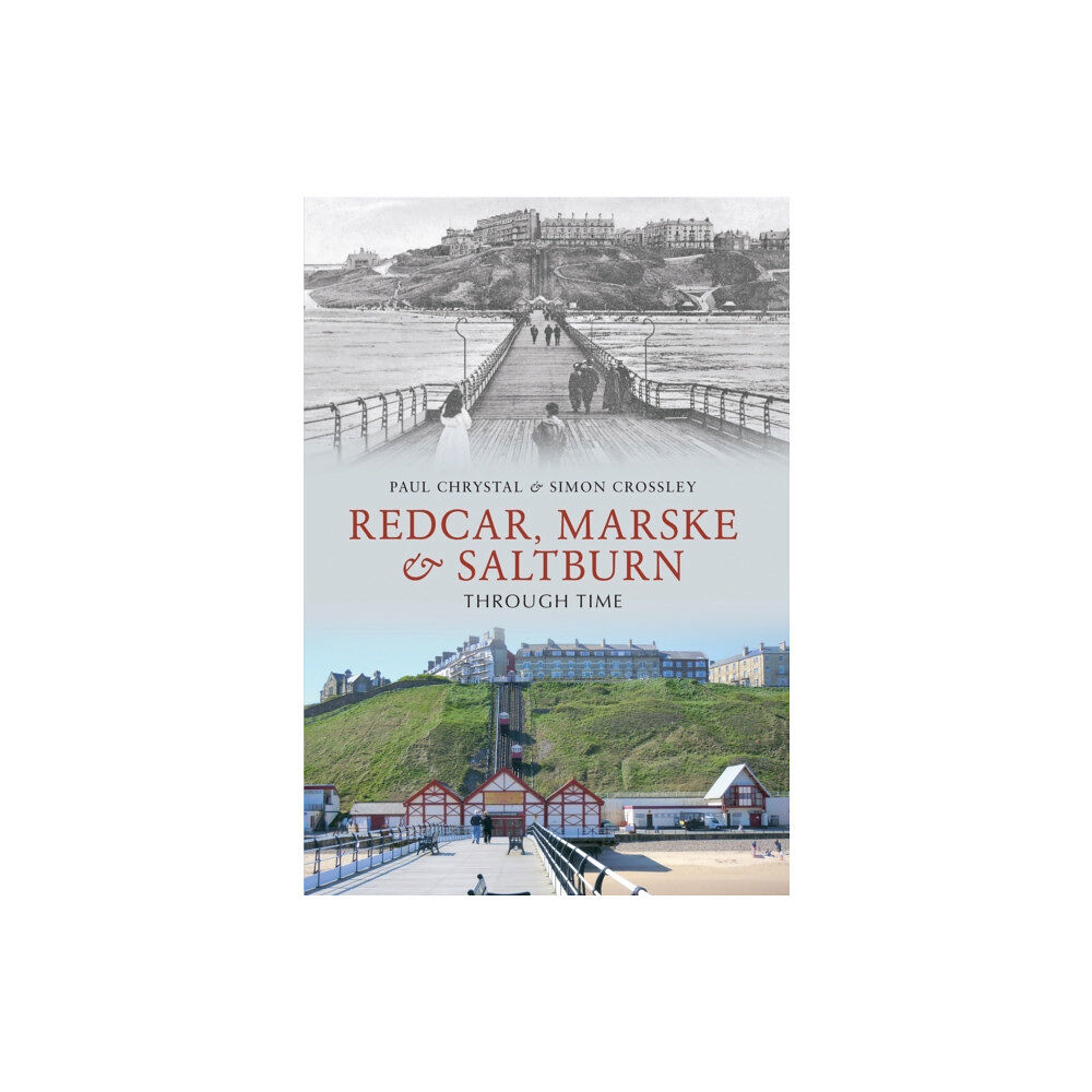 Amberley Publishing Redcar, Marske & Saltburn Through Time (häftad, eng)