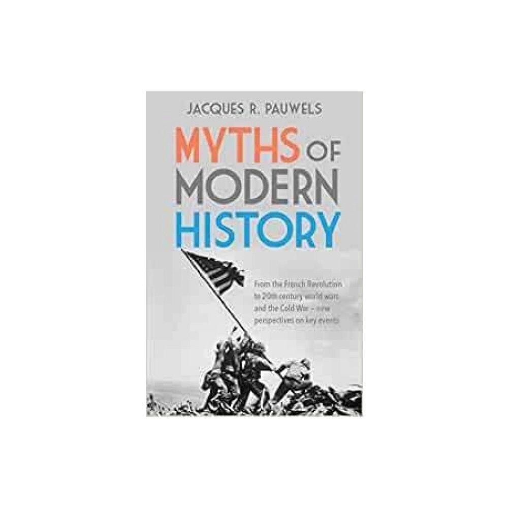 James Lorimer & Company Ltd Myths of Modern History (häftad, eng)