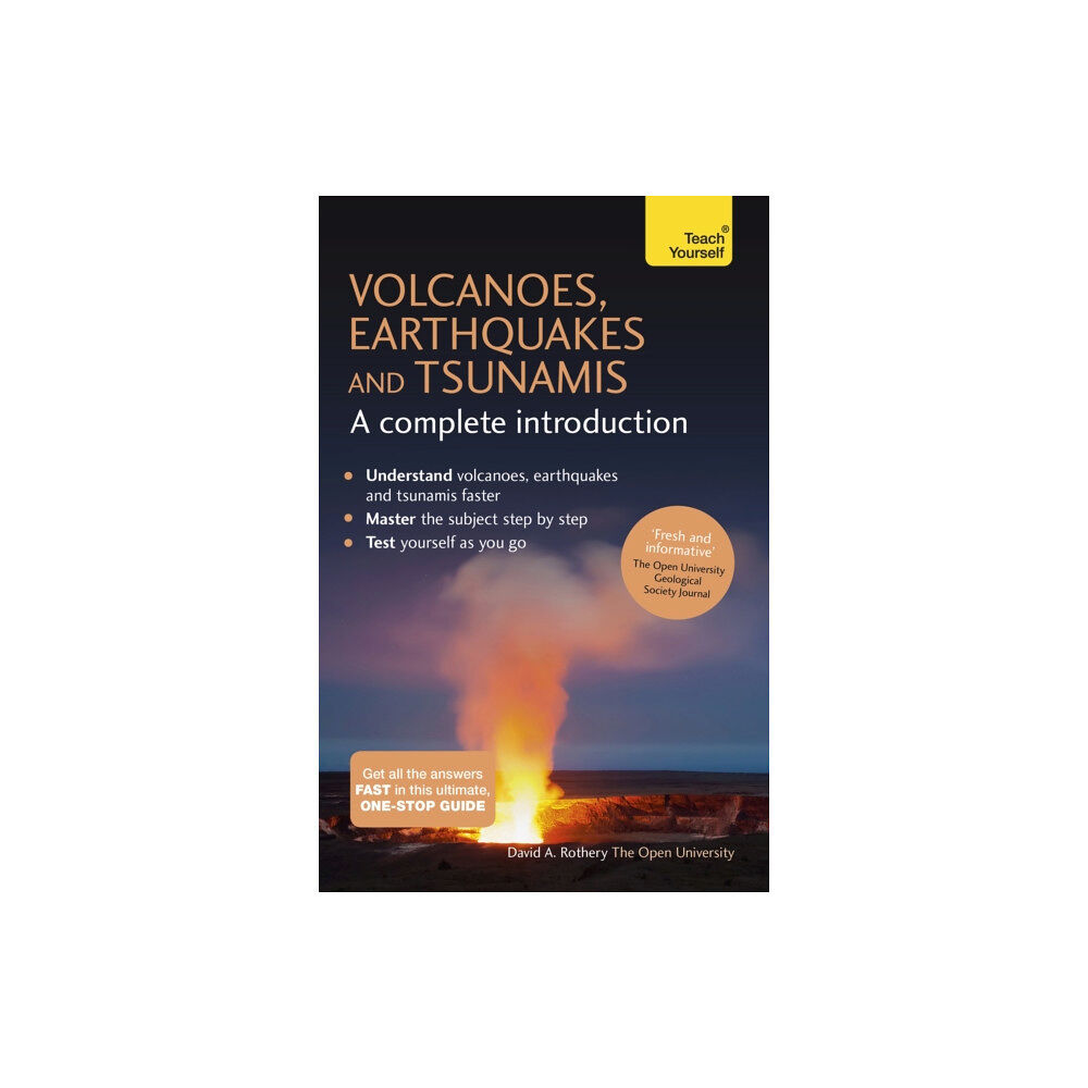 John Murray Press Volcanoes, Earthquakes and Tsunamis: A Complete Introduction: Teach Yourself (häftad, eng)