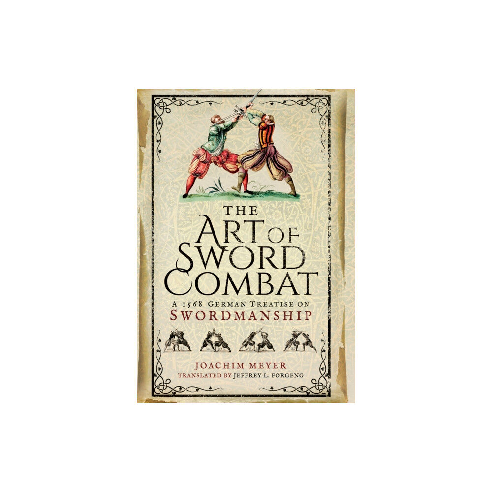 Pen & Sword Books Ltd Art of Sword Combat: 1568 German Treatise on Swordmanship (inbunden, eng)