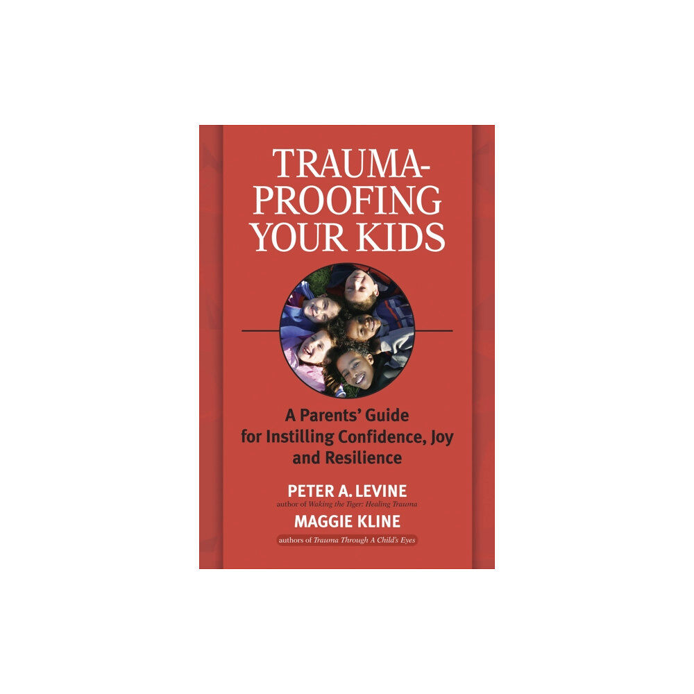 North Atlantic Books,U.S. Trauma-Proofing Your Kids (häftad, eng)