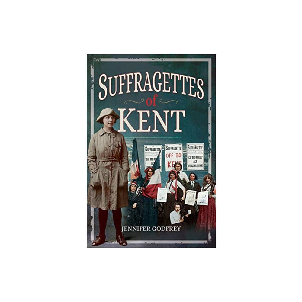 Pen & Sword Books Ltd Suffragettes of Kent (häftad, eng)