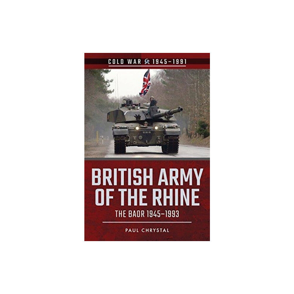 Pen & Sword Books Ltd British Army of the Rhine (häftad, eng)