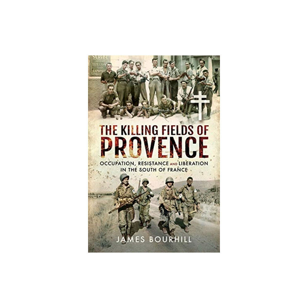 Pen & Sword Books Ltd The Killing Fields of Provence (inbunden, eng)