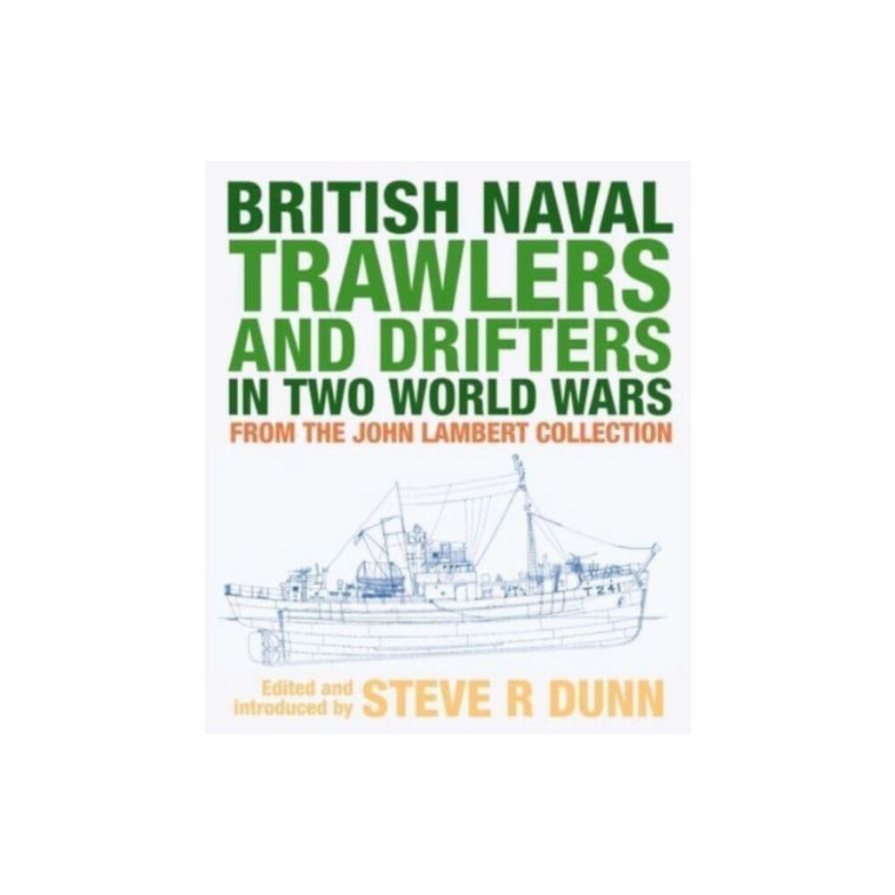 Pen & Sword Books Ltd British Naval Trawlers and Drifters in Two World Wars (inbunden, eng)