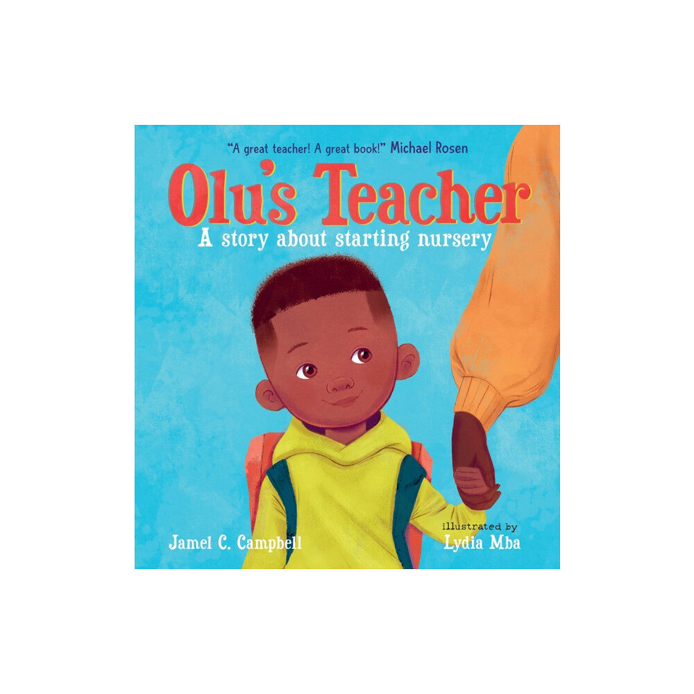 Walker Books Ltd Olu's Teacher: A Story About Starting Nursery (inbunden, eng)