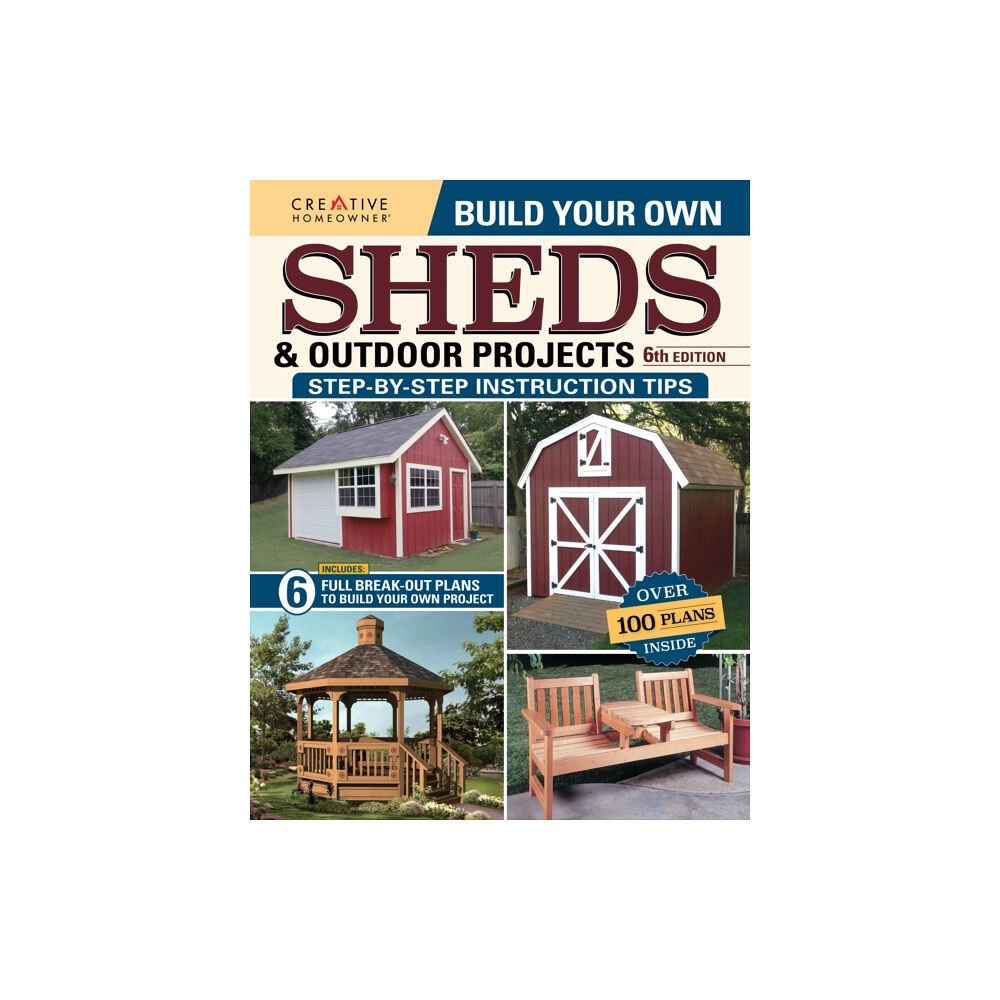 Creative Homeowner Press,U.S. Build Your Own Sheds & Outdoor Projects Manual, Sixth Edition (häftad, eng)