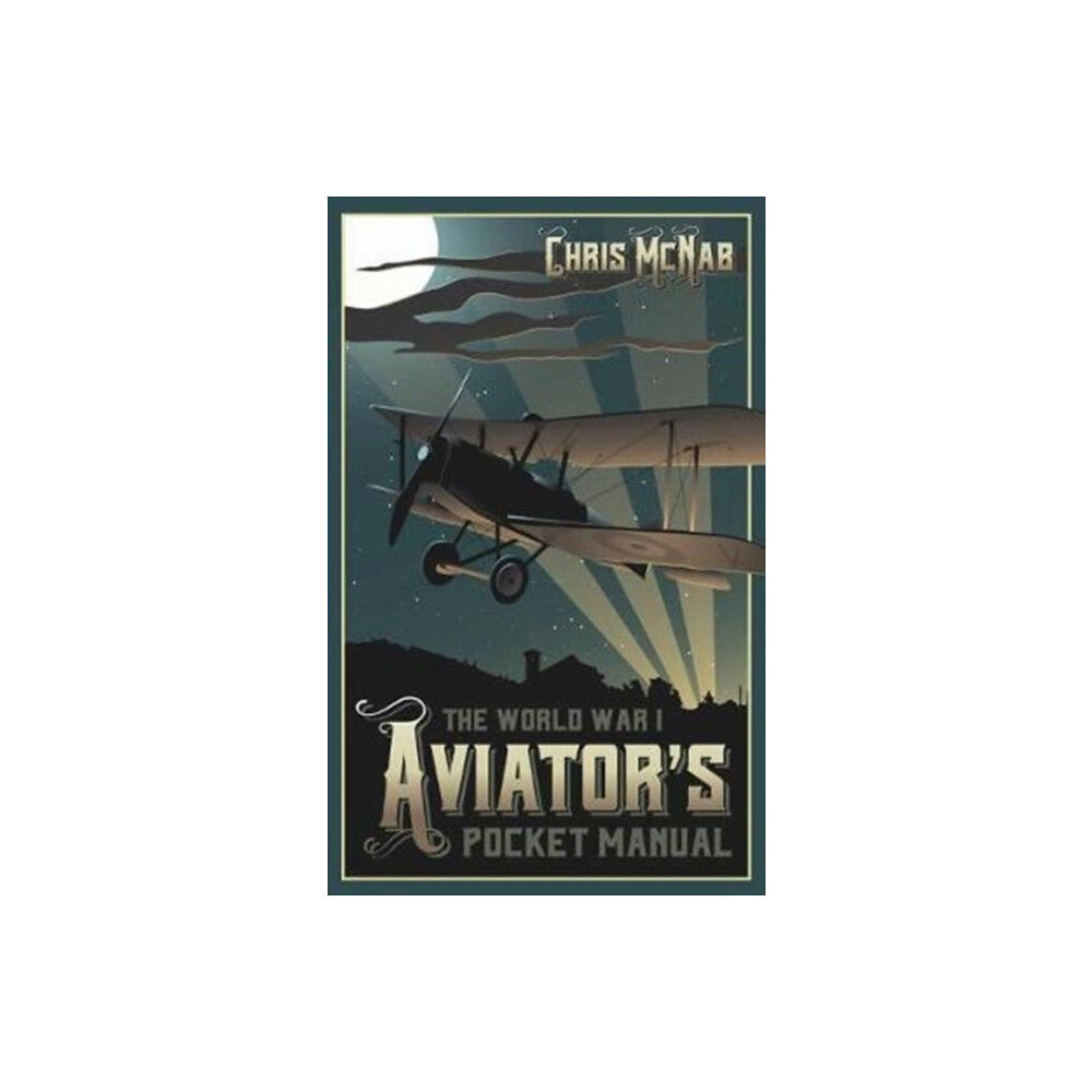 Casemate Publishers The World War I Aviator’s Pocket Manual (inbunden, eng)