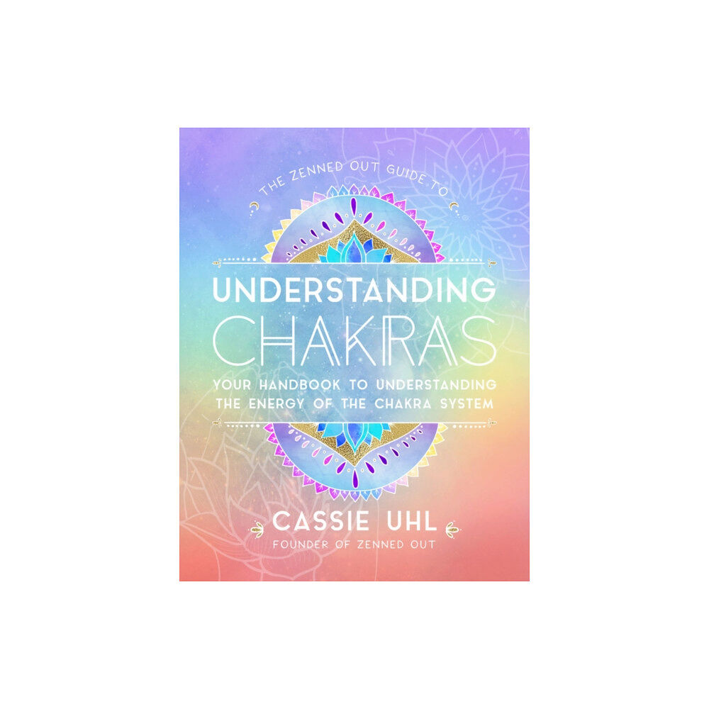 Quarto Publishing Group USA Inc The Zenned Out Guide to Understanding Chakras (inbunden, eng)