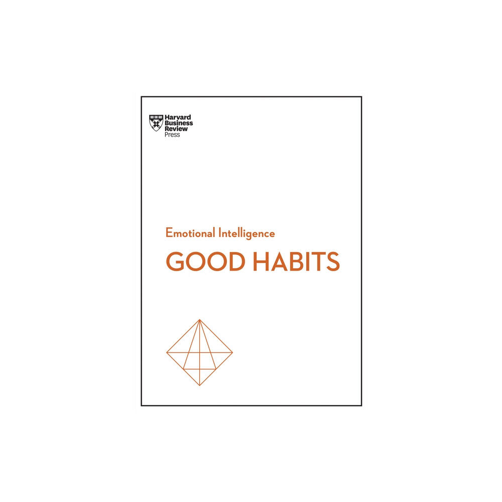 Harvard Business Review Press Good Habits (HBR Emotional Intelligence Series) (häftad, eng)