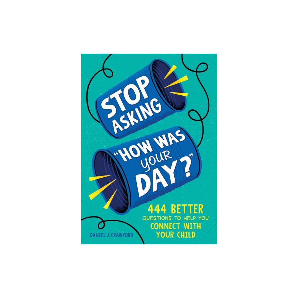 Sourcebooks, Inc Stop Asking "How Was Your Day?" (häftad, eng)