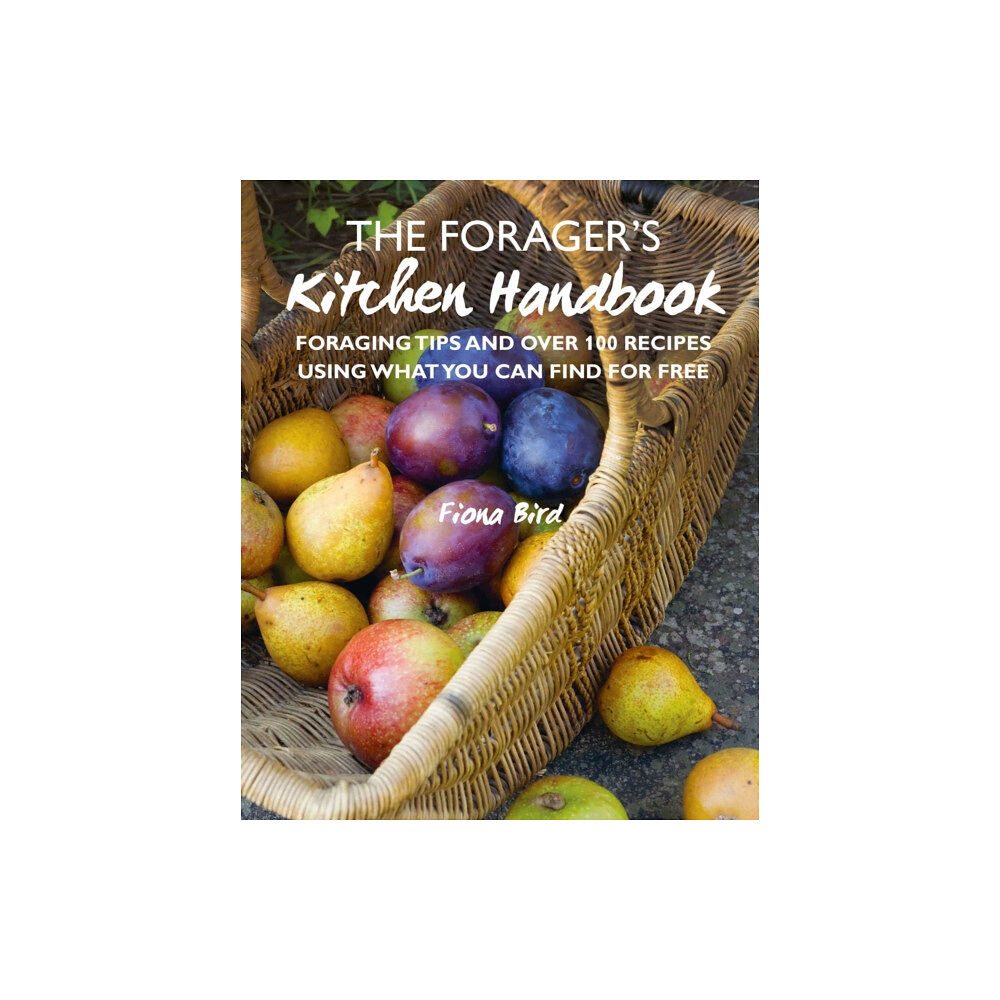 Ryland, Peters & Small Ltd The Forager’s Kitchen Handbook (inbunden, eng)