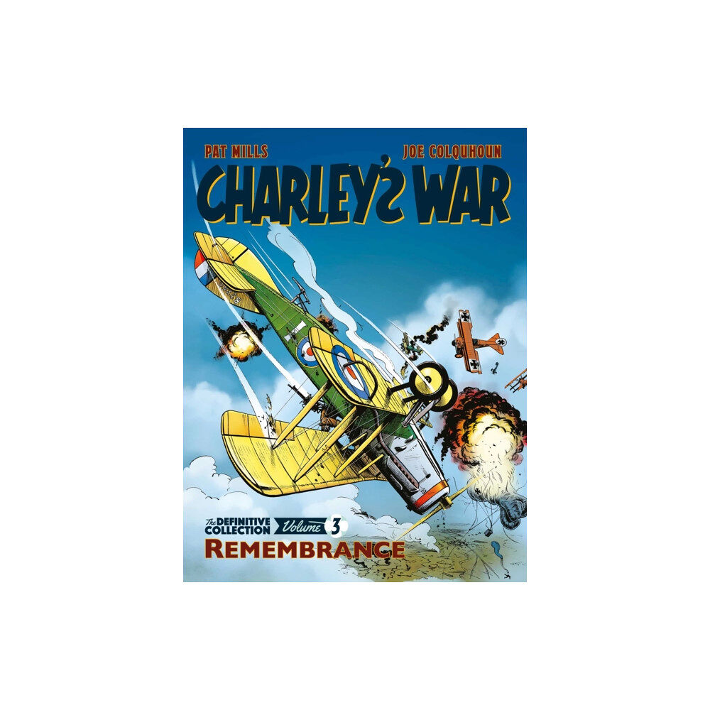 Rebellion Publishing Ltd. Charley's War Vol. 3: Remembrance - The Definitive Collection (häftad, eng)