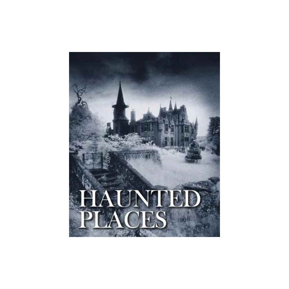 Amber Books Ltd Haunted Places (inbunden, eng)